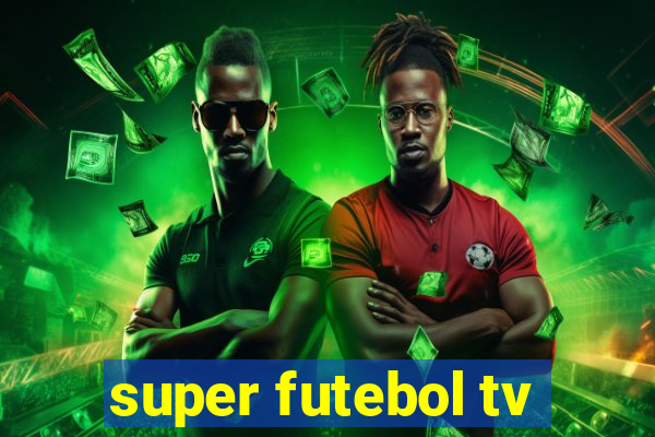 super futebol tv